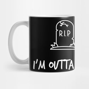 I'm Outta Here! Skeleton Mug